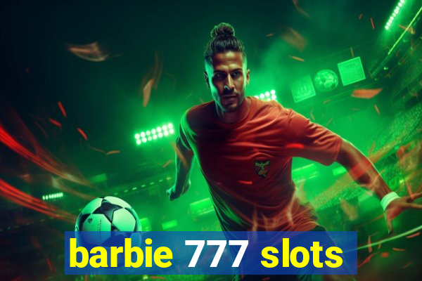 barbie 777 slots